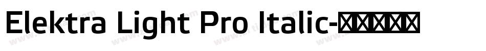 Elektra Light Pro Italic字体转换
